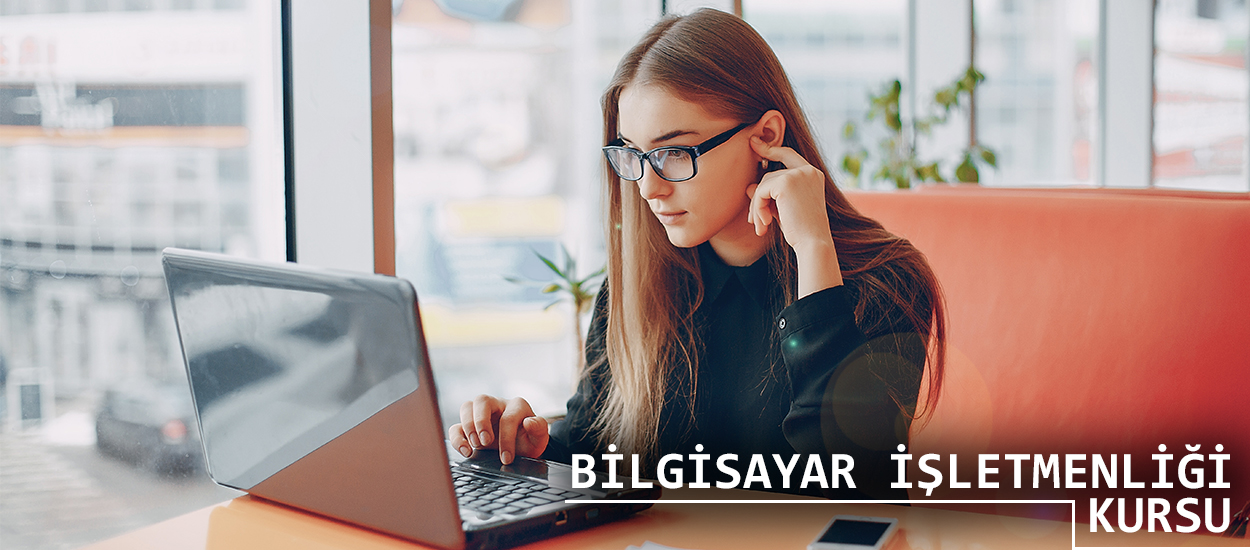 Bilgisayar İşletmenlik Kursu